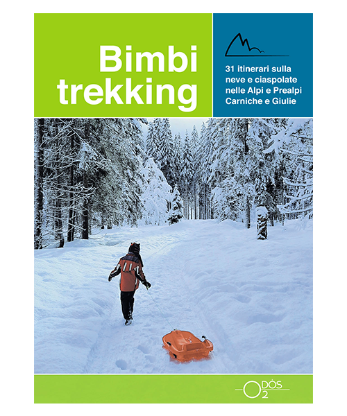 Bimbi Trekking 3 escursioni invernali sulle Alpi e Prealpi Carniche e Giulie